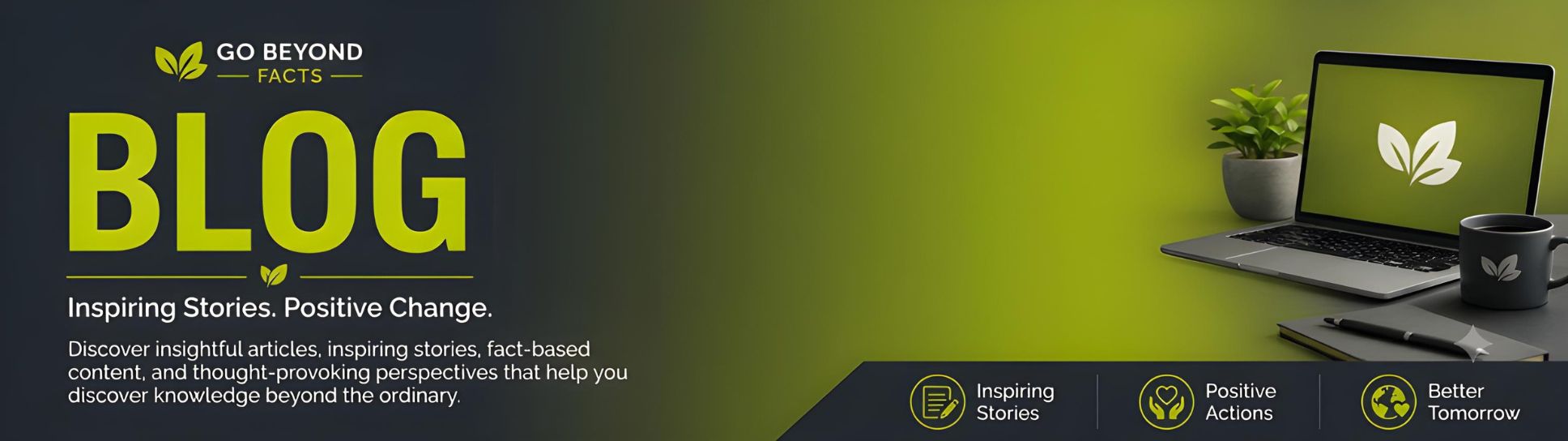 Go Beyond Facts blog featured image with a modern green and dark gradient background, highlighting inspiring stories, positive actions, and meaningful change.